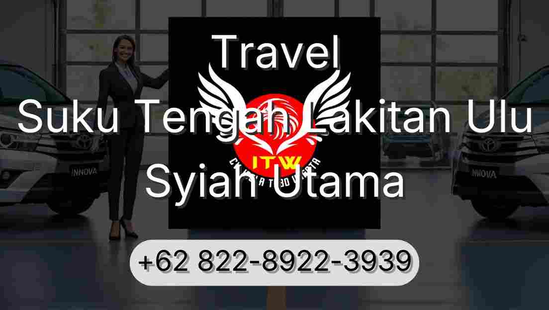 Travel Suku Tengah Lakitan Ulu Syiah Utama