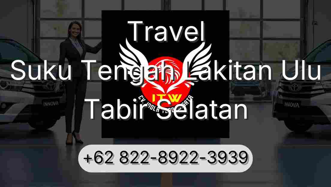 Travel Suku Tengah Lakitan Ulu Tabir Selatan