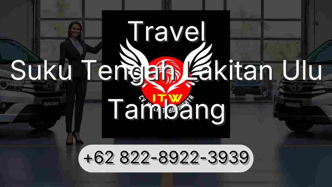 Travel Suku Tengah Lakitan Ulu Tambang
