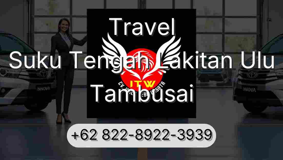 Travel Suku Tengah Lakitan Ulu Tambusai