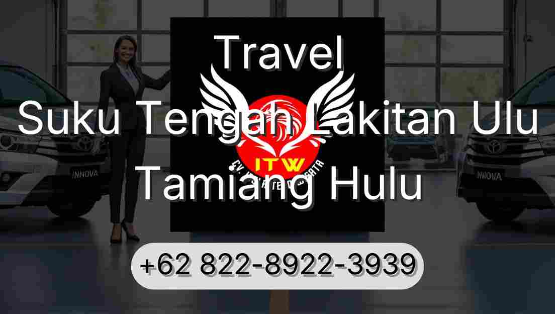 Travel Suku Tengah Lakitan Ulu Tamiang Hulu