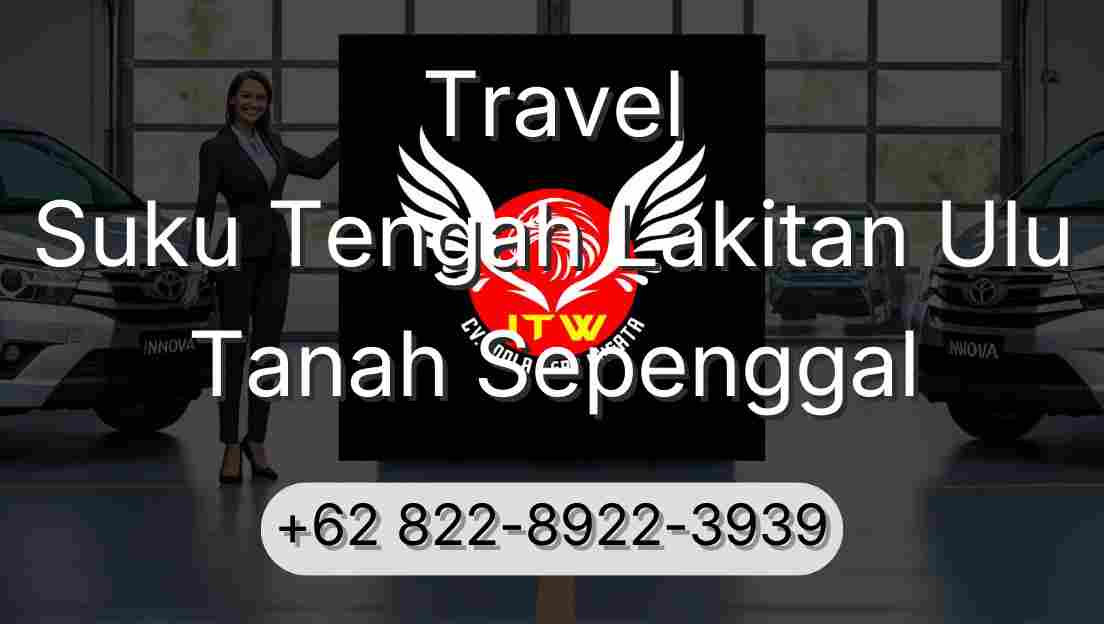 Travel Suku Tengah Lakitan Ulu Tanah Sepenggal