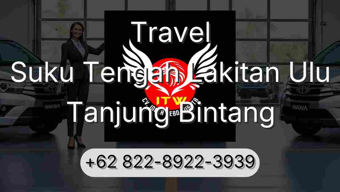 Travel Suku Tengah Lakitan Ulu Tanjung Bintang