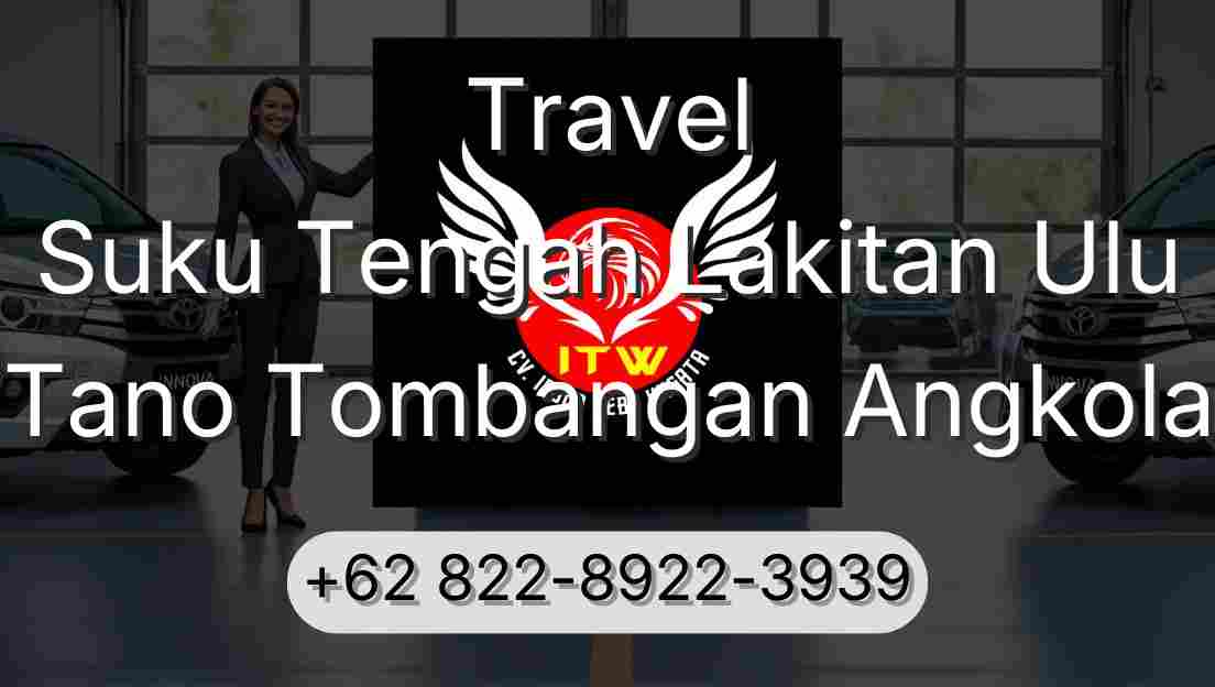 Travel Suku Tengah Lakitan Ulu Tano Tombangan Angkola