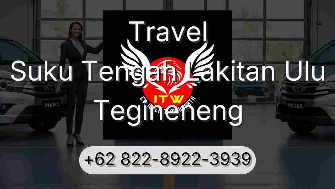 Travel Suku Tengah Lakitan Ulu Tegineneng