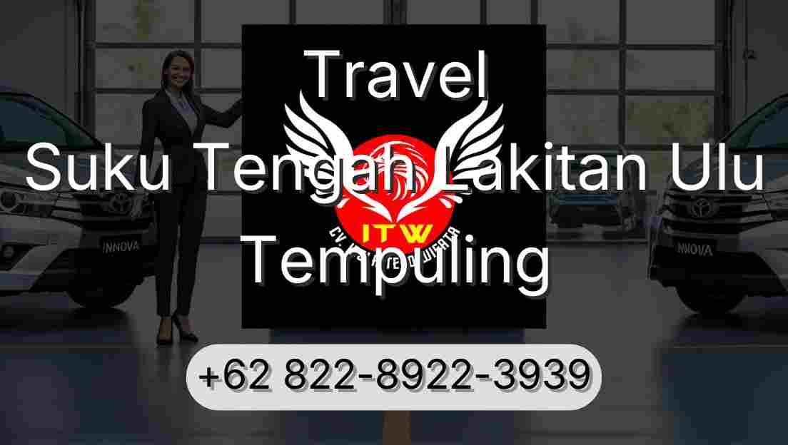 Travel Suku Tengah Lakitan Ulu Tempuling