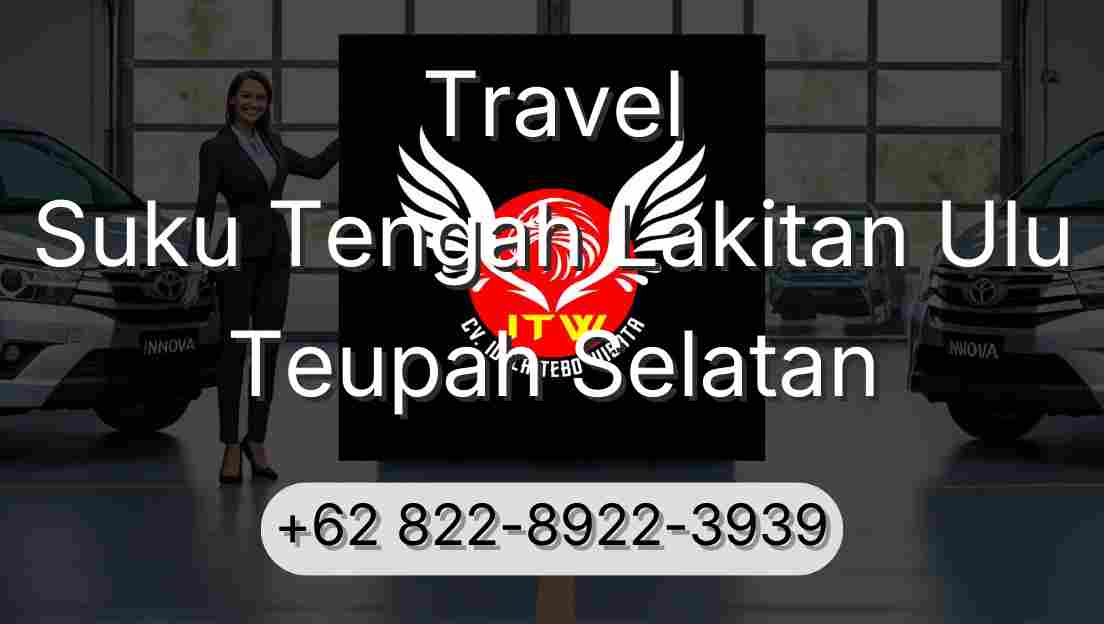 Travel Suku Tengah Lakitan Ulu Teupah Selatan