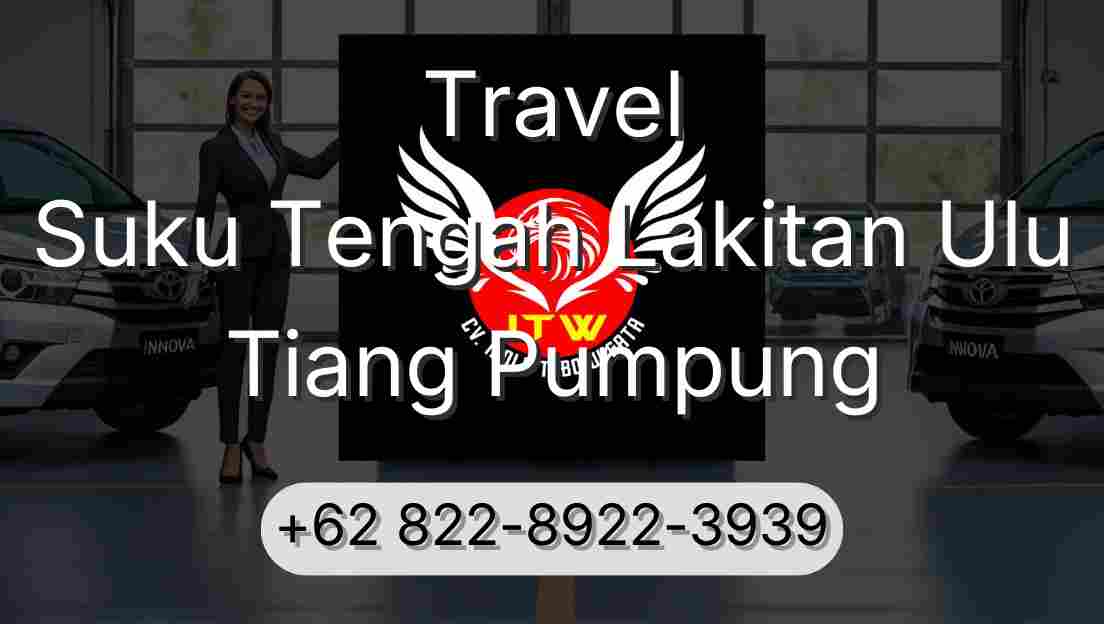 Travel Suku Tengah Lakitan Ulu Tiang Pumpung