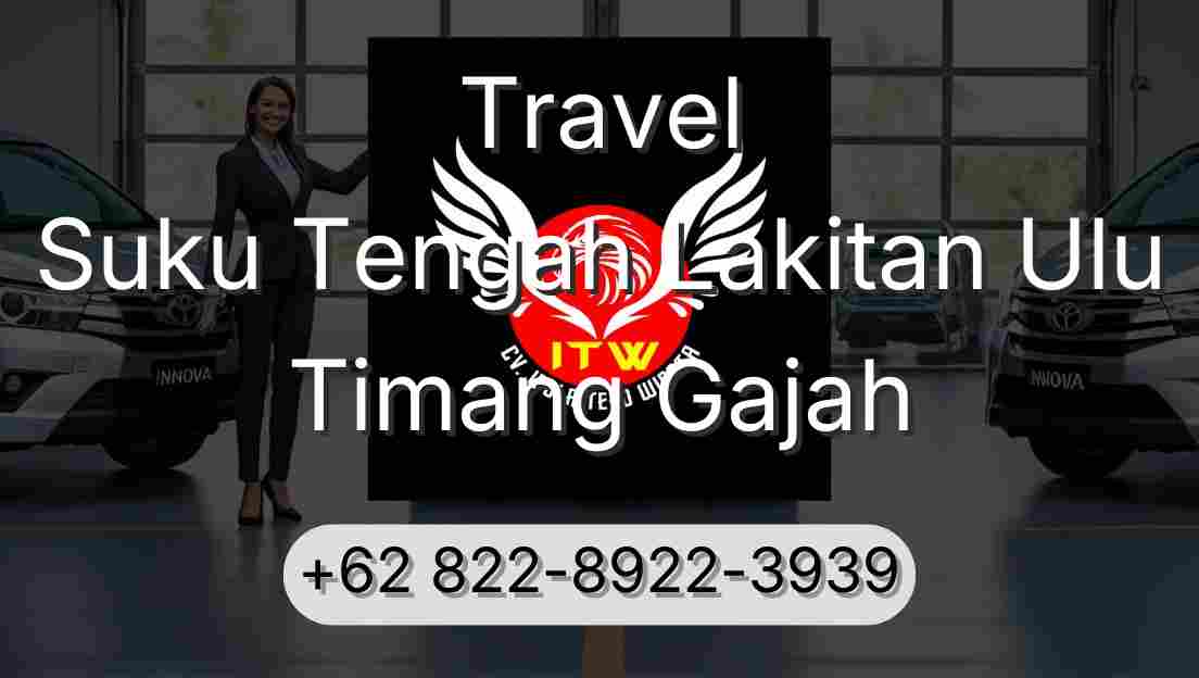 Travel Suku Tengah Lakitan Ulu Timang Gajah