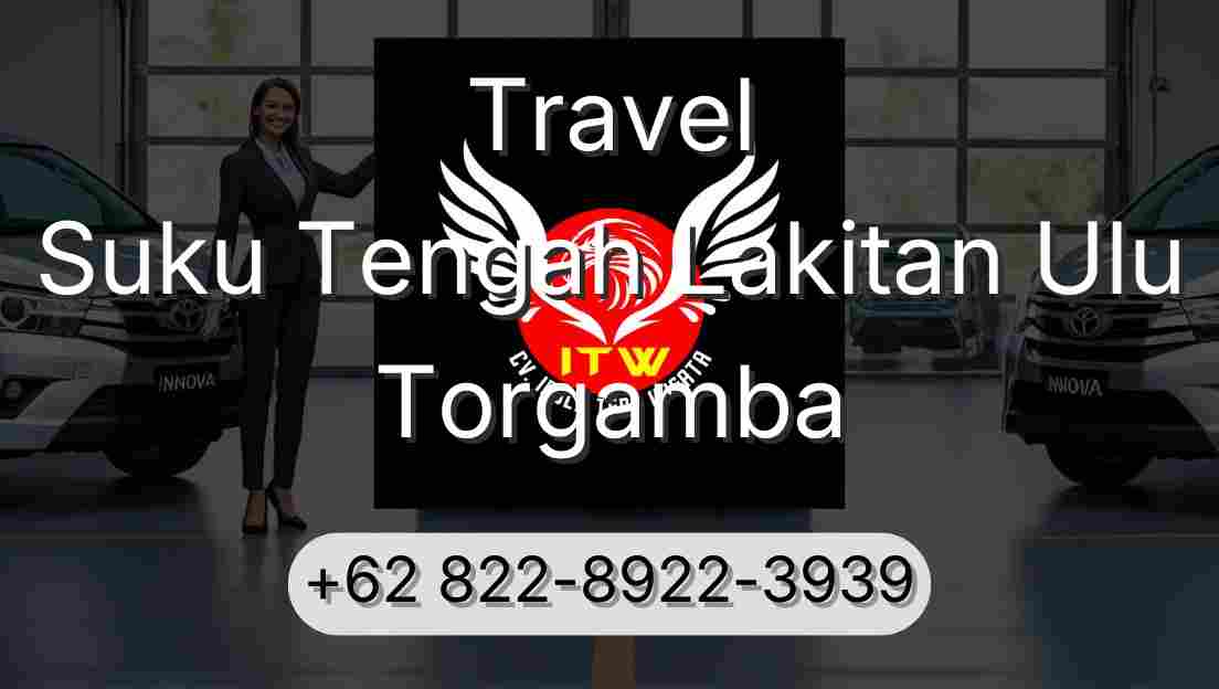 Travel Suku Tengah Lakitan Ulu Torgamba