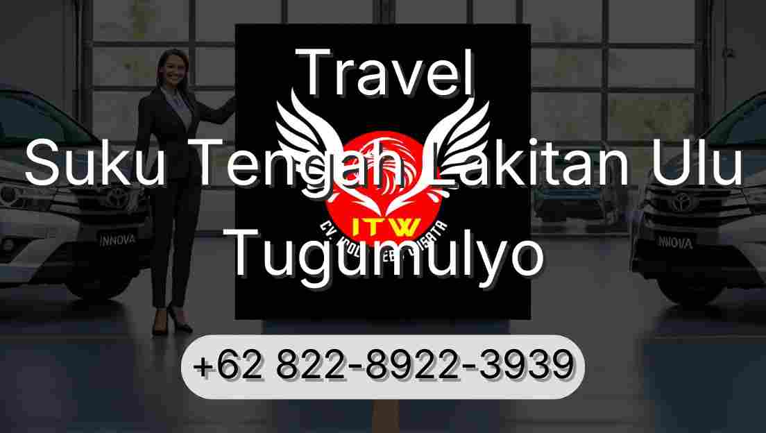 Travel Suku Tengah Lakitan Ulu Tugumulyo