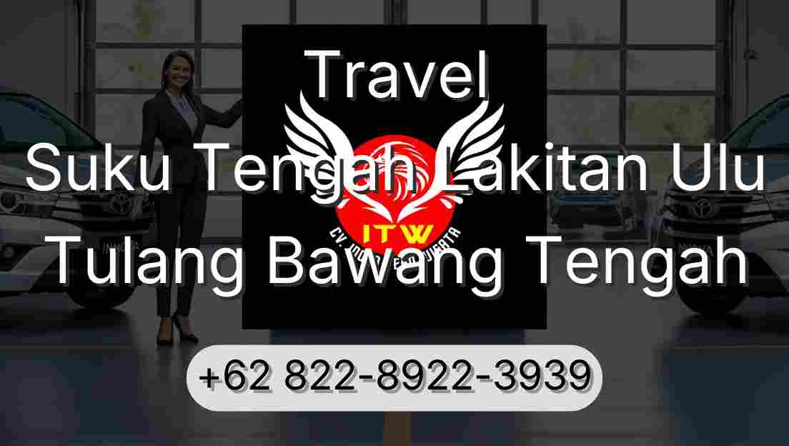 Travel Suku Tengah Lakitan Ulu Tulang Bawang Tengah
