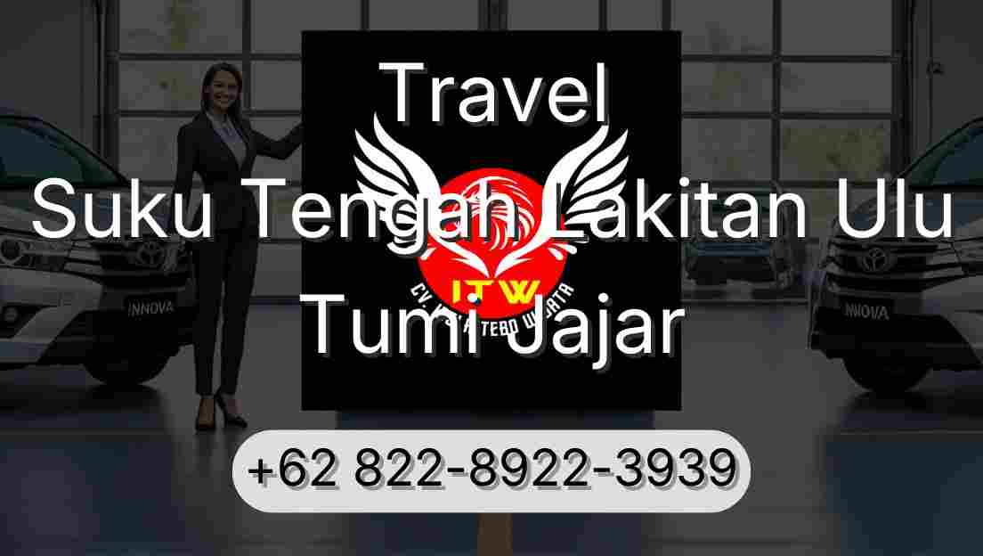 Travel Suku Tengah Lakitan Ulu Tumi Jajar