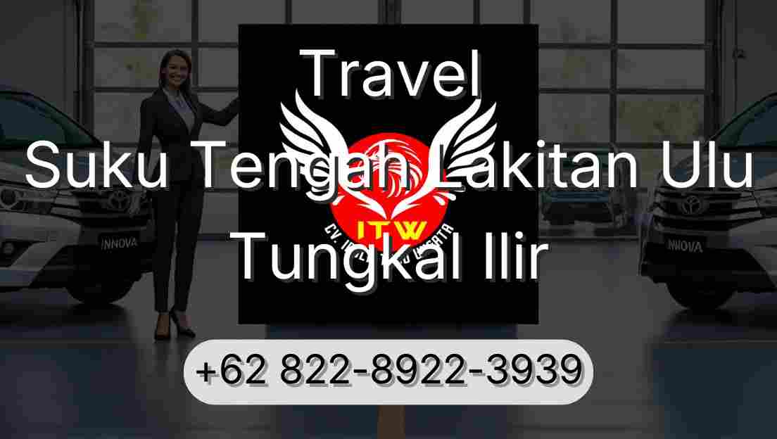 Travel Suku Tengah Lakitan Ulu Tungkal Ilir