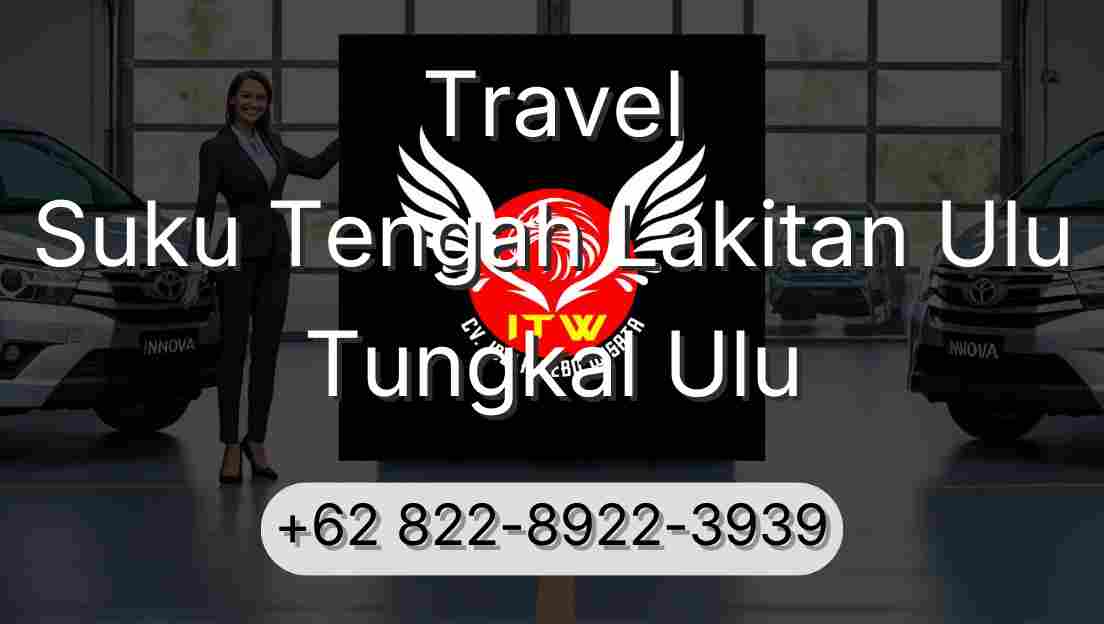 Travel Suku Tengah Lakitan Ulu Tungkal Ulu