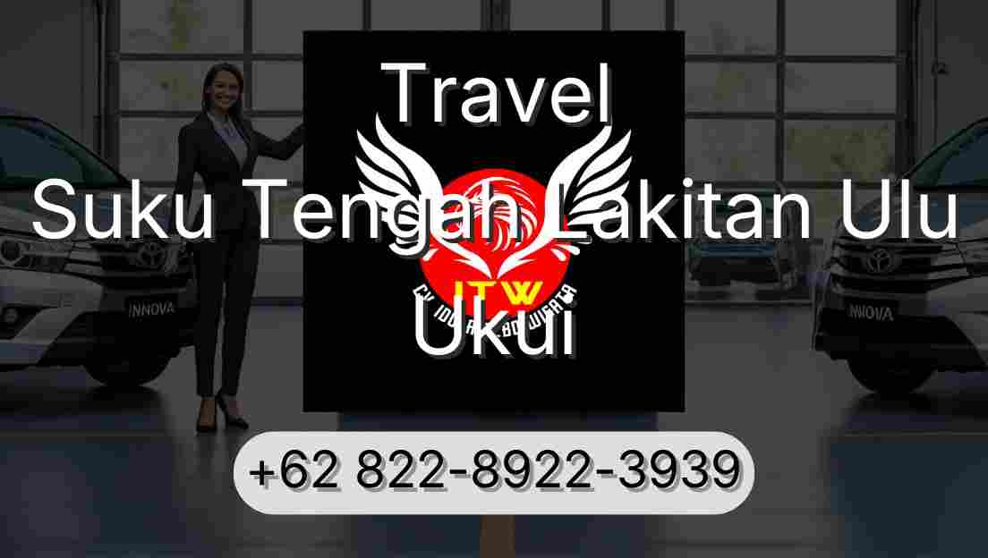 Travel Suku Tengah Lakitan Ulu Ukui