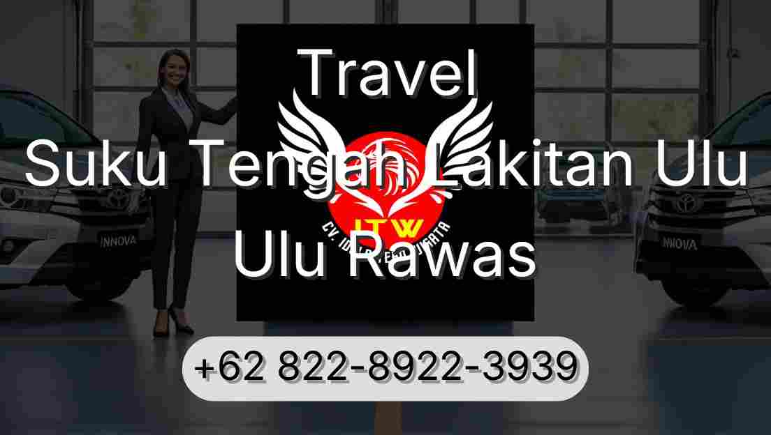 Travel Suku Tengah Lakitan Ulu Ulu Rawas