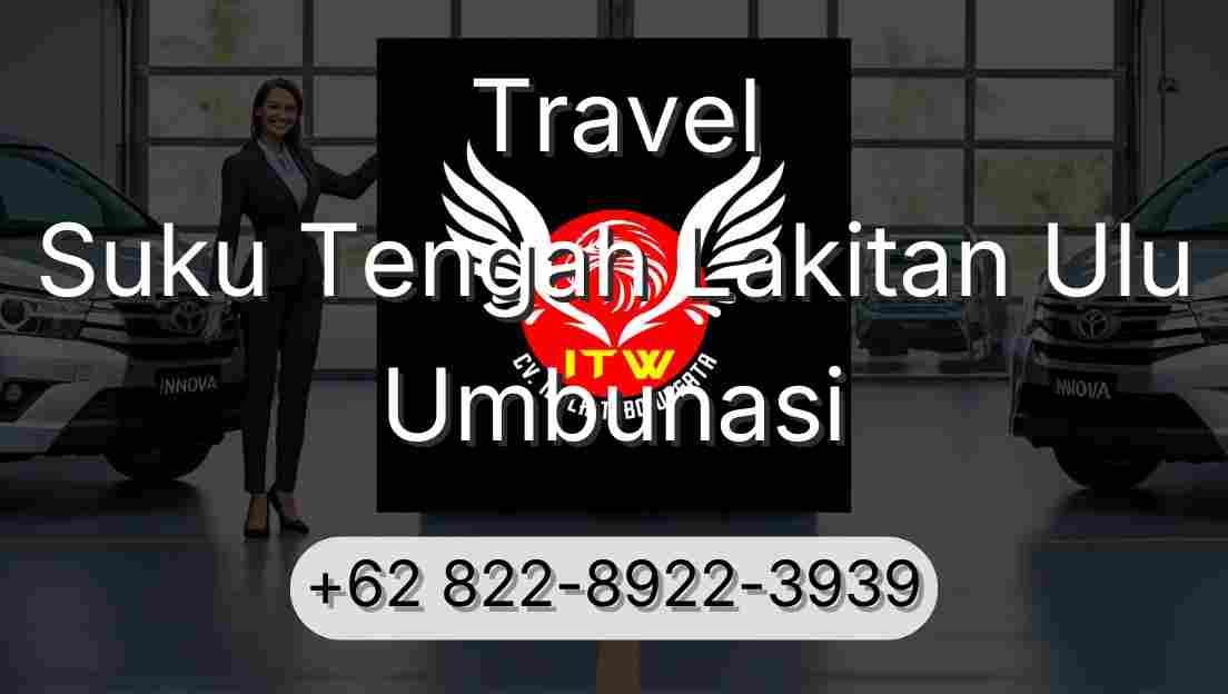 Travel Suku Tengah Lakitan Ulu Umbunasi