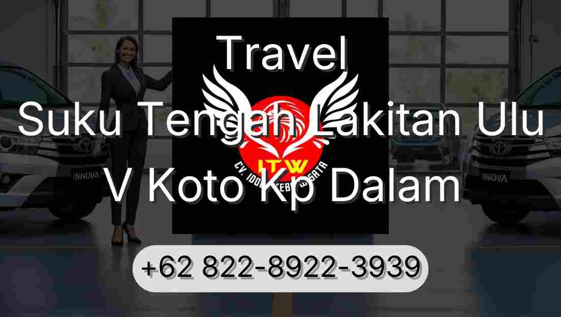 Travel Suku Tengah Lakitan Ulu V Koto Kp Dalam