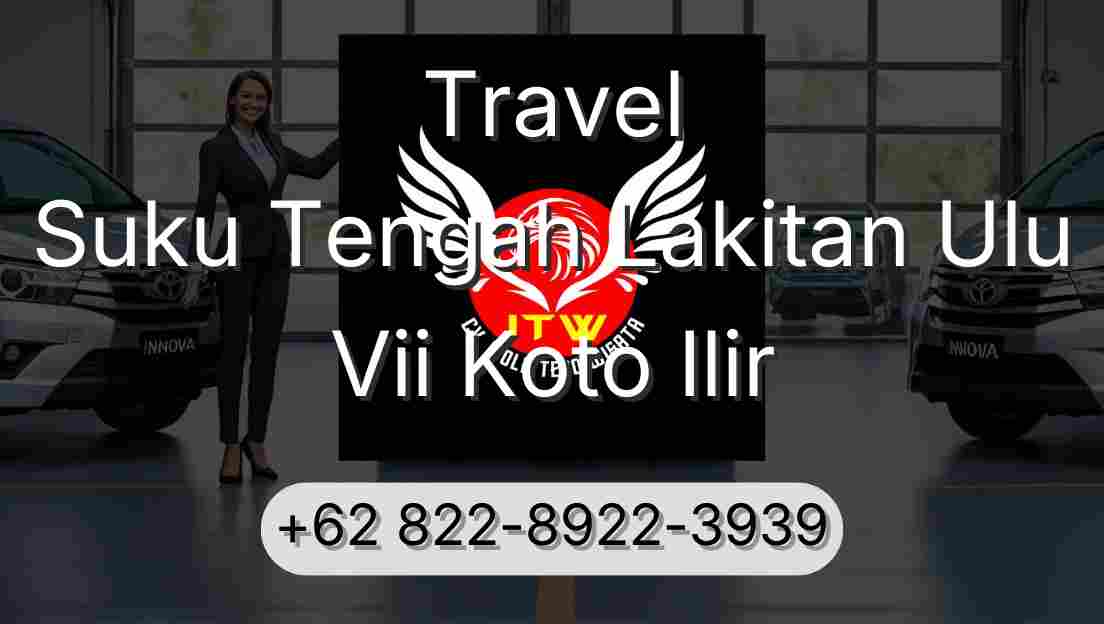 Travel Suku Tengah Lakitan Ulu Vii Koto Ilir