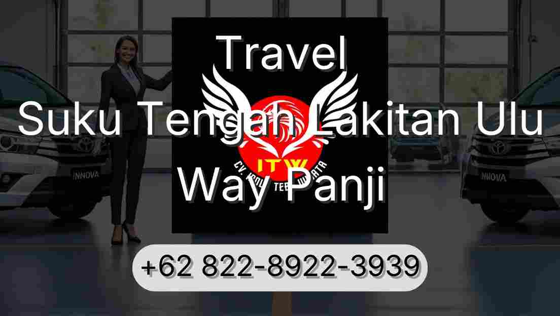 Travel Suku Tengah Lakitan Ulu Way Panji