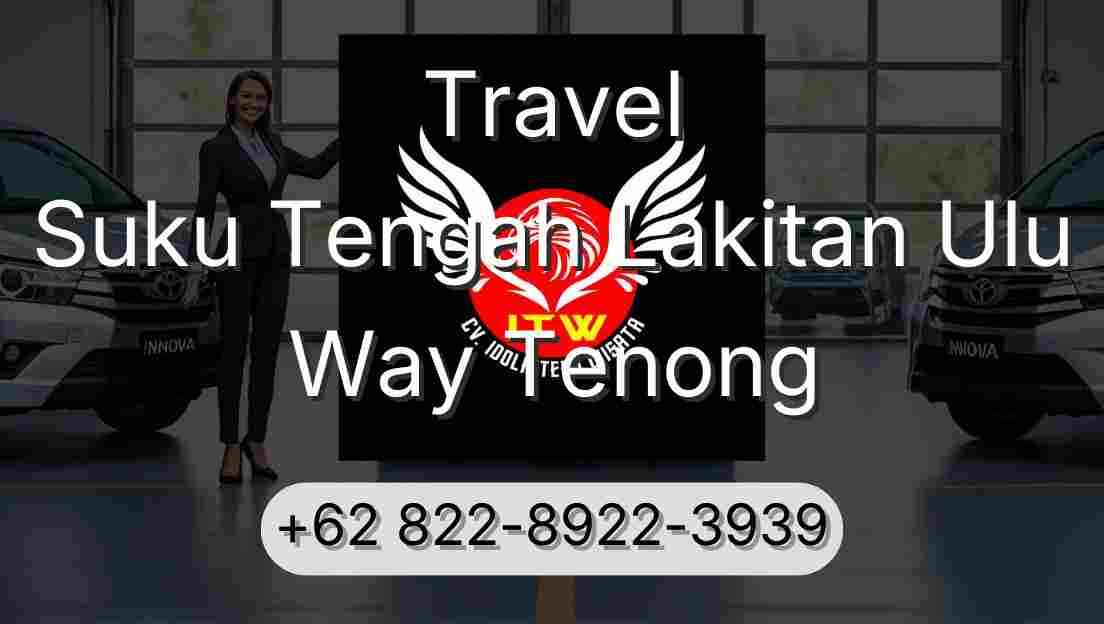 Travel Suku Tengah Lakitan Ulu Way Tenong