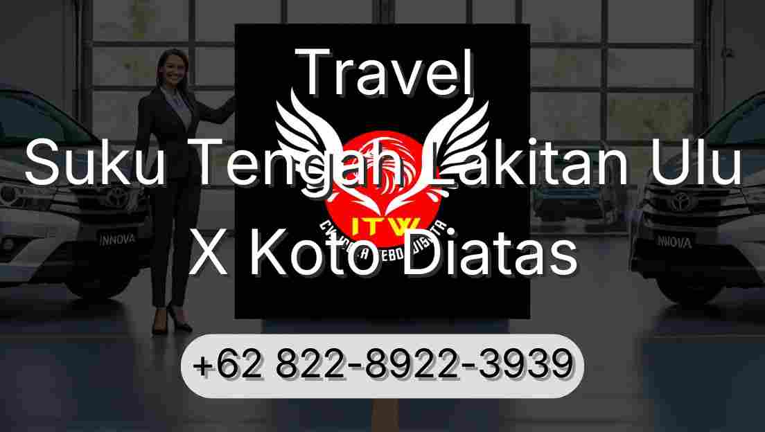 Travel Suku Tengah Lakitan Ulu X Koto Diatas