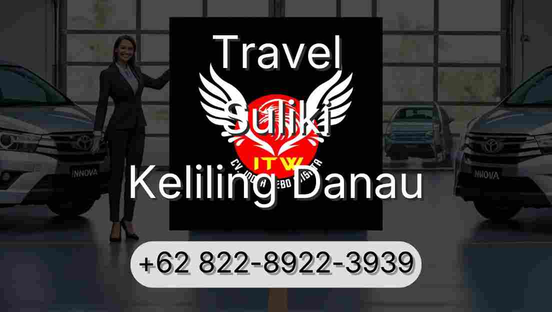 Travel Suliki Keliling Danau