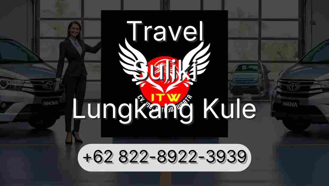 Travel Suliki Lungkang Kule