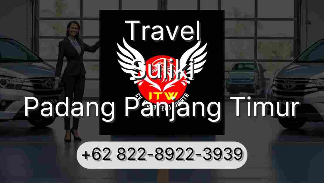 Travel Suliki Padang Panjang Timur