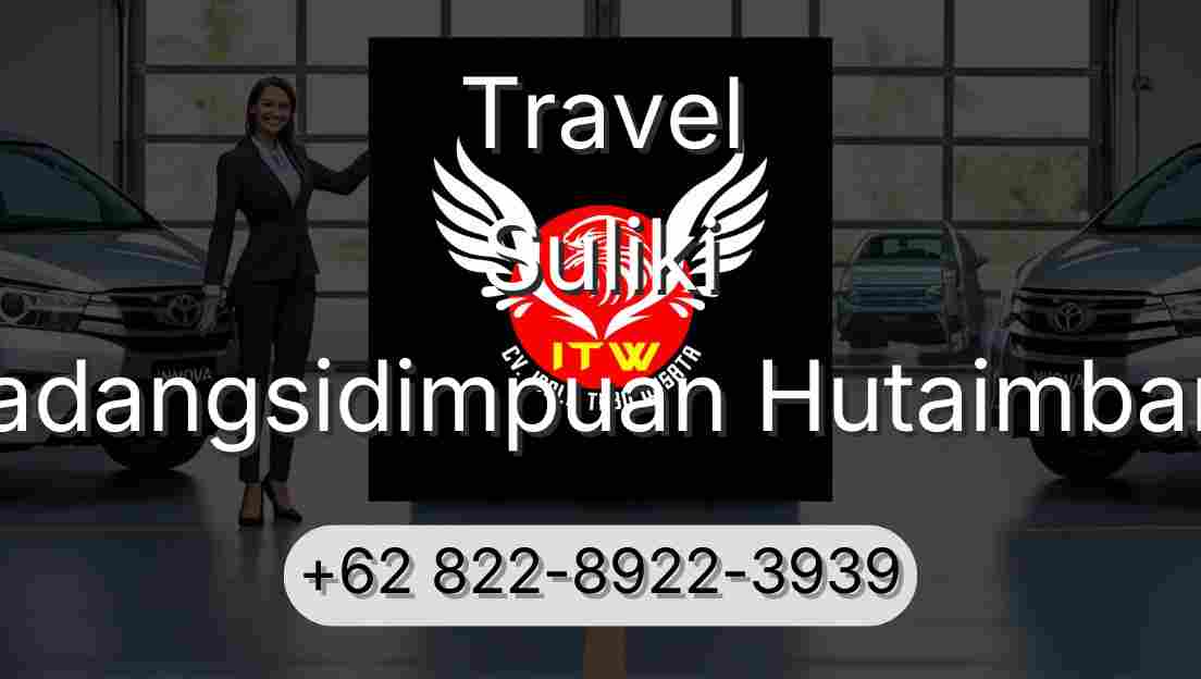 Travel Suliki Padangsidimpuan Hutaimbaru