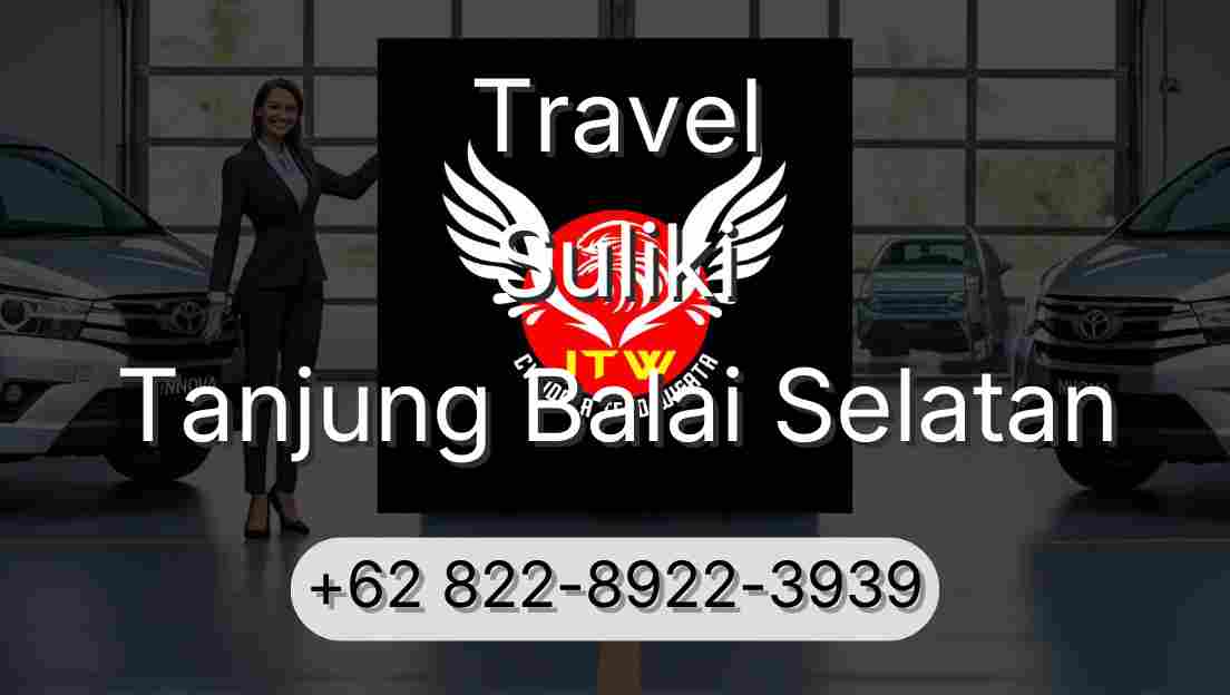 Travel Suliki Tanjung Balai Selatan
