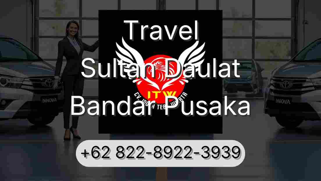 Travel Sultan Daulat Bandar Pusaka