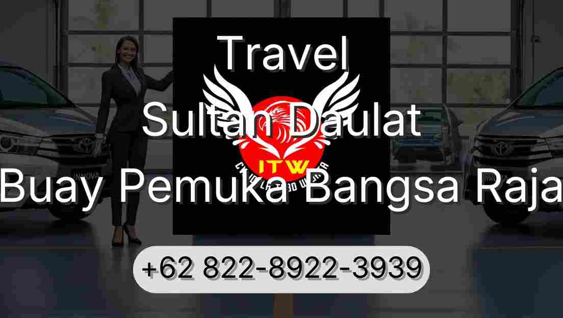 Travel Sultan Daulat Buay Pemuka Bangsa Raja