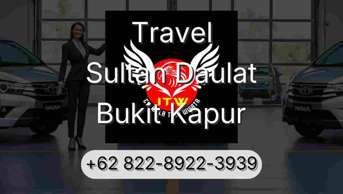 Travel Sultan Daulat Bukit Kapur