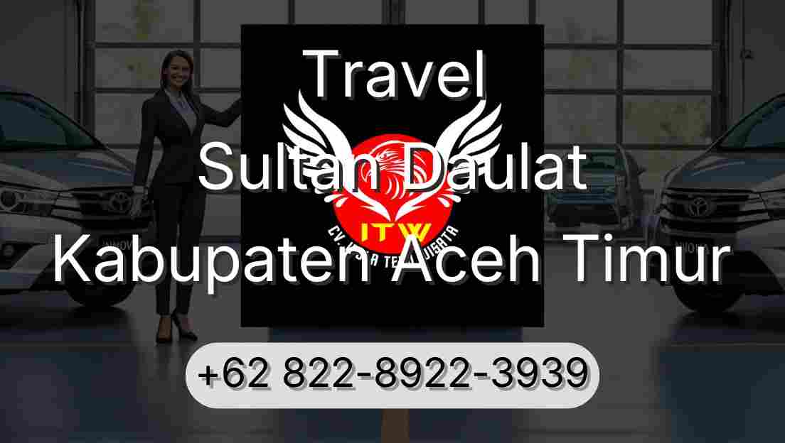 Travel Sultan Daulat Kabupaten Aceh Timur