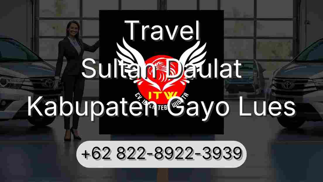 Travel Sultan Daulat Kabupaten Gayo Lues