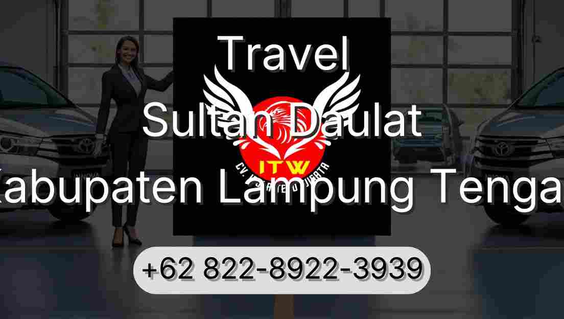 Travel Sultan Daulat Kabupaten Lampung Tengah