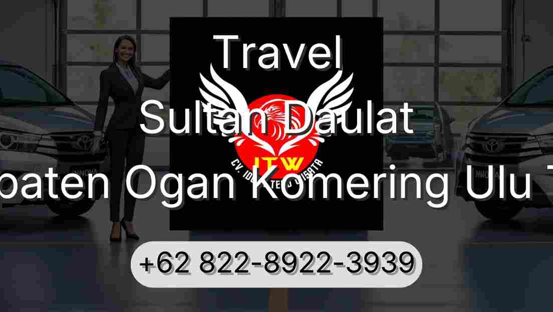 Travel Sultan Daulat Kabupaten Ogan Komering Ulu Timur