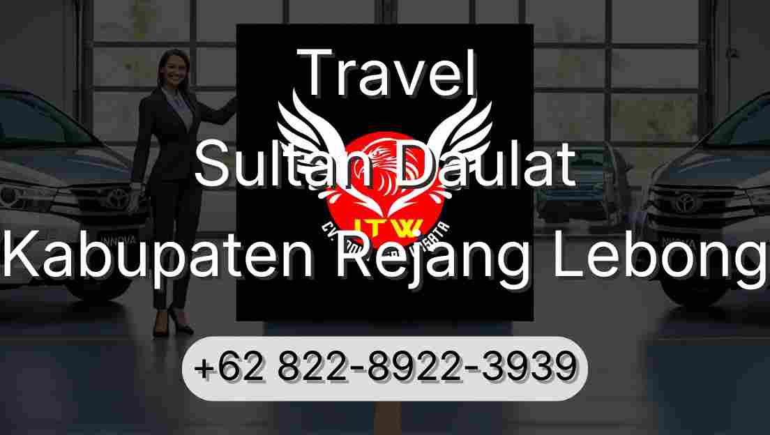 Travel Sultan Daulat Kabupaten Rejang Lebong