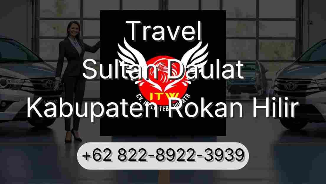Travel Sultan Daulat Kabupaten Rokan Hilir