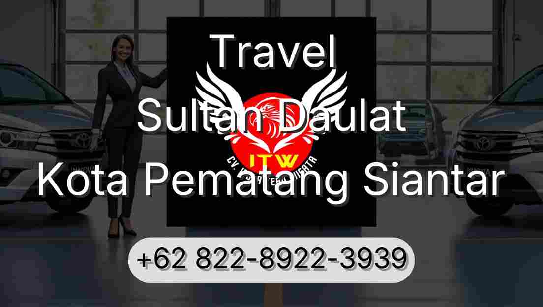 Travel Sultan Daulat Kota Pematang Siantar