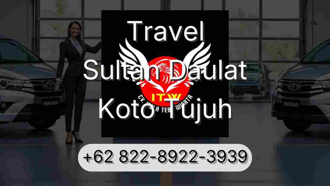 Travel Sultan Daulat Koto Tujuh