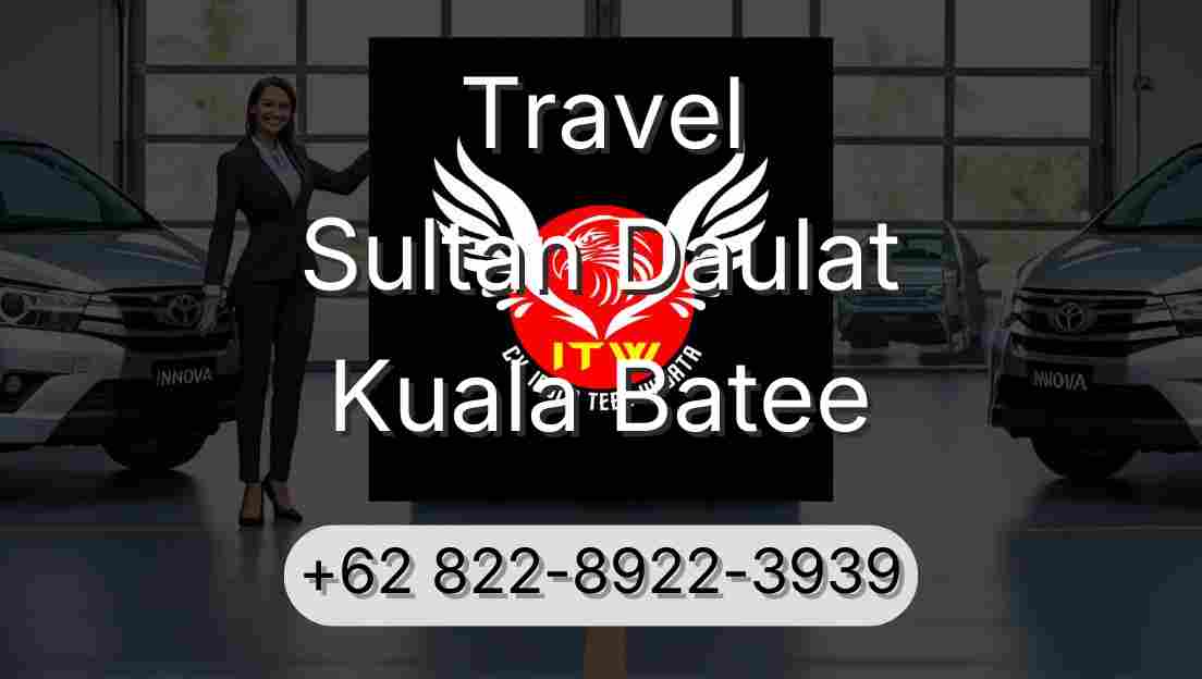 Travel Sultan Daulat Kuala Batee
