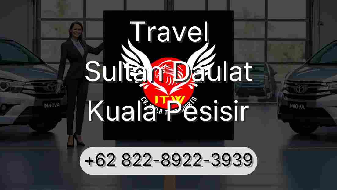 Travel Sultan Daulat Kuala Pesisir