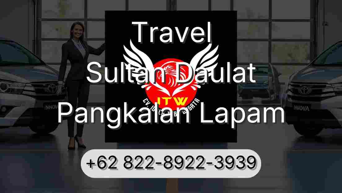 Travel Sultan Daulat Pangkalan Lapam