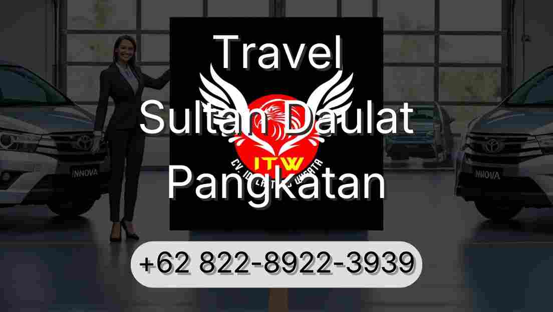 Travel Sultan Daulat Pangkatan