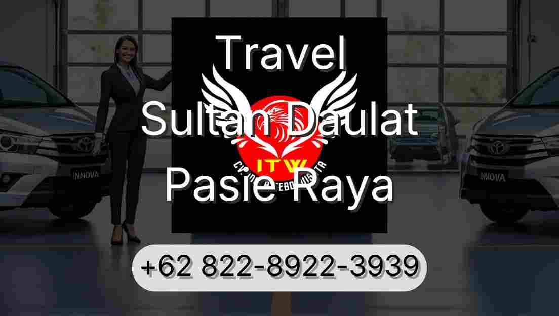 Travel Sultan Daulat Pasie Raya