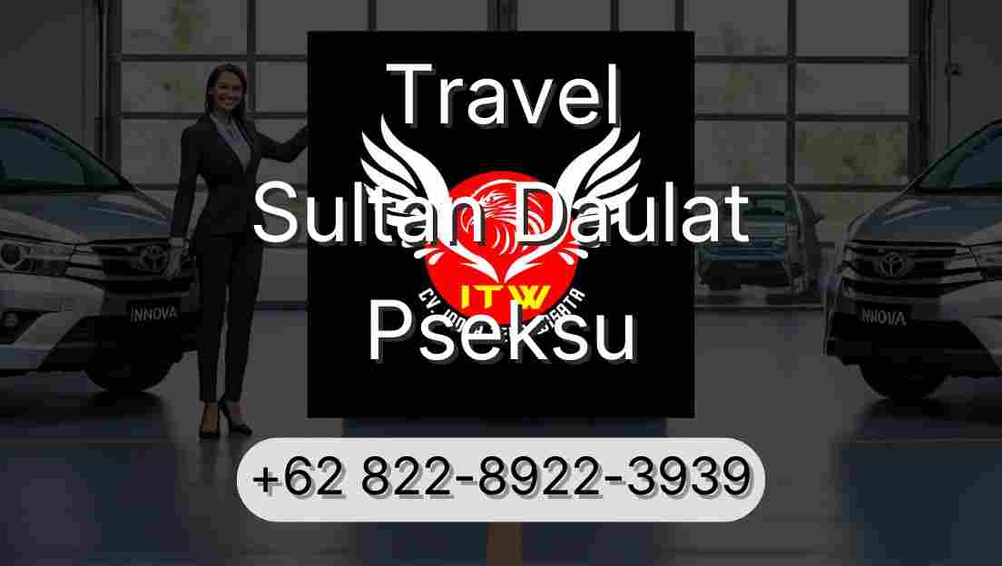 Travel Sultan Daulat Pseksu