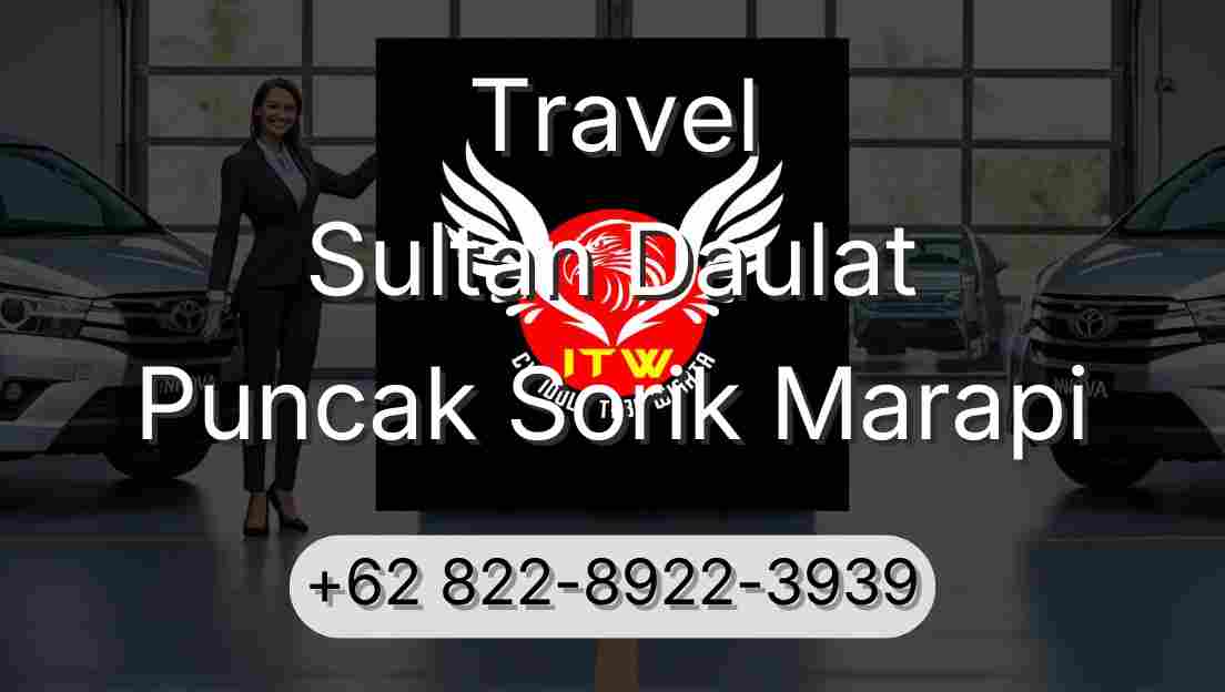 Travel Sultan Daulat Puncak Sorik Marapi
